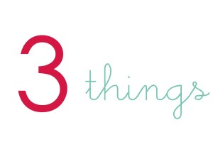 3 things