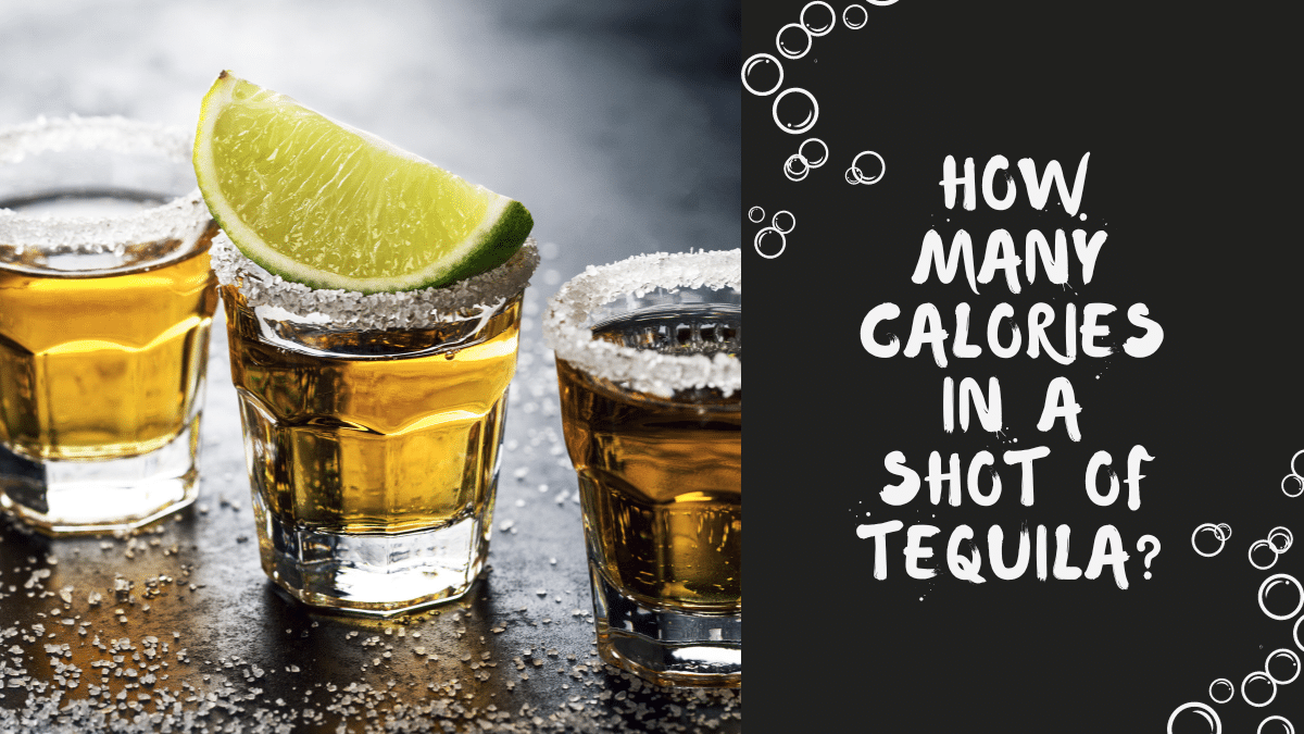 How Many Calories Is A Shot Of Tequila?