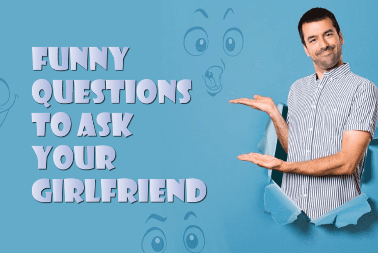 Funny Questions to Ask Your Girlfriend: A Recipe for Relationship Success